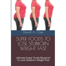 Fastest Weight Loss - 20+ Pounds in 60 Days: Ultimate Healthy Eating Habits Blueprint To Lose Stubborn Weight In 60 Days