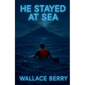 He Stayed at Sea