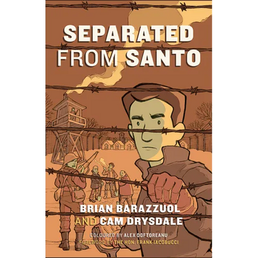 Separated from Santo: The True Story of an Italian-Canadian Internee During the Second World War