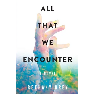 All That We Encounter