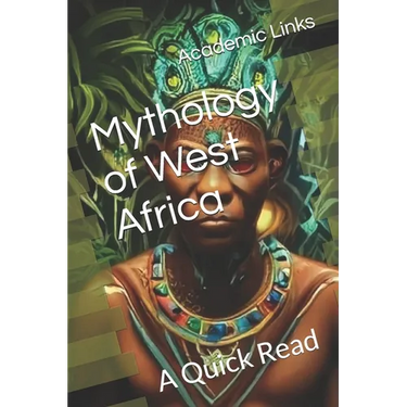 Mythology of West Africa: A Quick Read