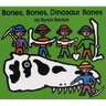 Bones, Bones, Dinosaur Bones