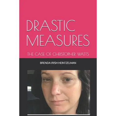 Drastic Measures: The Case of Christopher Watts
