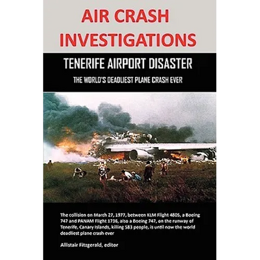 Air Crash Investigations: Tenerife Airport Disaster, the World's Deadliest Plane Crash Ever