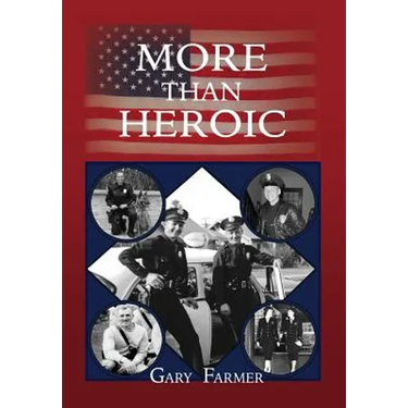 More Than Heroic: The Spoken Words of Those Who Served With The Los Angeles Police Department