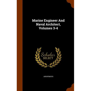Marine Engineer And Naval Architect, Volumes 3-4