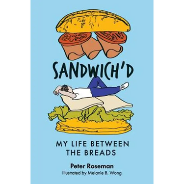 Sandwich'd: My Life Between the Breads