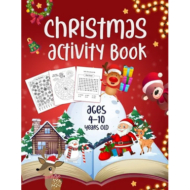 Christmas Activity Book Ages 4 - 10: Mazes, Dot to Dot Puzzles, Word Search, Coloring Pages, and More