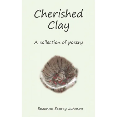Cherished Clay: A collection of poetry