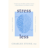 Stress Less: 9 Habits from the Bible and Brain Science to Build Resilience and Reduce Anxiety - Biblically Sound - Research Informed