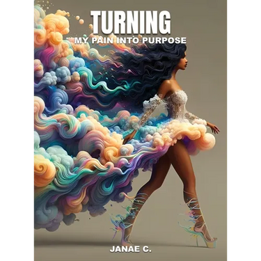 Turning My Pain Into Purpose