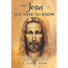 The Jesus You Need To Know: How Jesus, Epicurus, and the Modern Science of Happiness Can Change Your Life