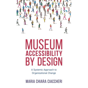 Museum Accessibility by Design: A Systemic Approach to Organizational Change