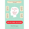 Your Brain Is (Almost) Perfect: How We Make Decisions