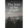 The State of the World (And My Mind Have Much In Common)