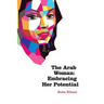 The Arab Woman: Embracing her potential