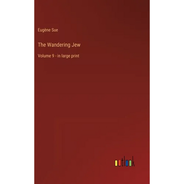 The Wandering Jew: Volume 9 - in large print