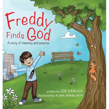 Freddy Finds God: A story of meaning and purpose