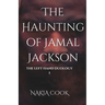The Haunting of Jamal Jackson: The Left Hand Duology: Book 1