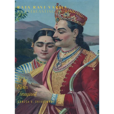 Raja Ravi Varma: An Everlasting Imprint - The Epics Imagined - Volume 4