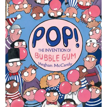Pop!: The Invention of Bubble Gum