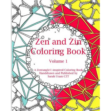 Zen and Zin Coloring Book: A Tangle-Inspired Coloring Book, Hand-drawn and Published by