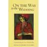 On the Way to the Wedding: Transforming the Love Relationship
