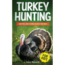 Turkey Hunting for Kids: Hunting and Fishing Books for Kids