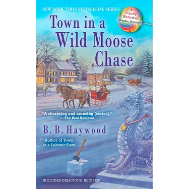Town in a Wild Moose Chase: Town in a Wild Moose Chase: A Candy Holliday Murder Mystery