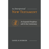 The Interpreted New Testament: An Expanded Paraphrase with In-line Commentary