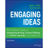 Engaging Ideas: The Professor's Guide to Integrating Writing, Critical Thinking, and Active Learning in the Classroom