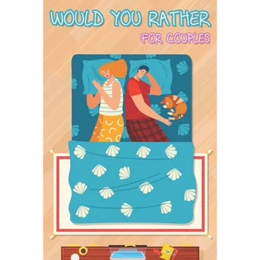 Would You Rather for Couples: Hilarious Questions, Silly Scenarios, Quizzes and Funny Jokes for Couples