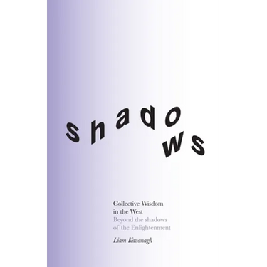 Collective Wisdom in the West: Beyond the shadows of the Enlightenment