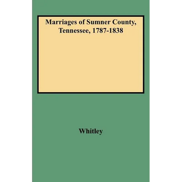 Marriages of Sumner County, Tennessee, 1787-1838