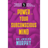 The Power of Your Subconscious Mind: Complete and Original Signature Edition