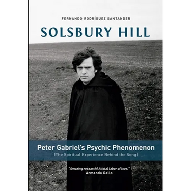Solsbury Hill: Peter Gabriel's Psychic Phenomenon (The Spiritual Experience behind the Song)