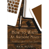 How to Write an Awesome Novel