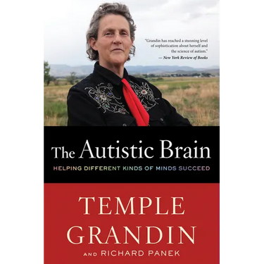 The Autistic Brain: Helping Different Kinds of Minds Succeed