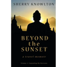 Beyond the Sunset, a travel memoir: Volume 2: Expanding My Horizons