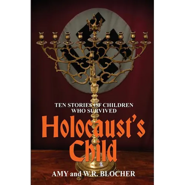 Holocaust's Child: Ten Stories of Children Who Survived
