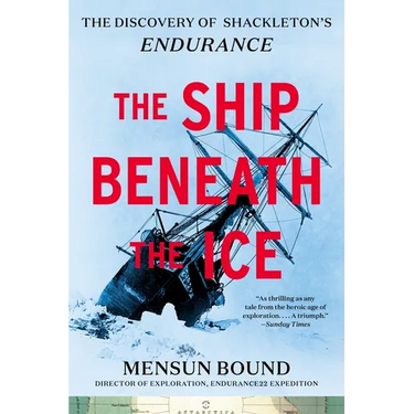 The Ship Beneath the Ice: The Discovery of Shackleton's Endurance
