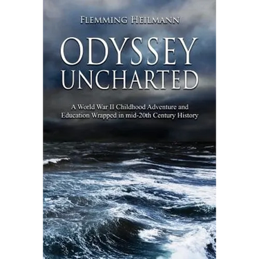 Odyssey Uncharted: a World War II Childhood Adventure and Education Wrapped in