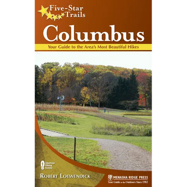 Five-Star Trails: Columbus: Your Guide to the Area's Most Beautiful Hikes