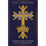 His Reign Shall Have No End: Catholic Social Teaching for the Lionhearted