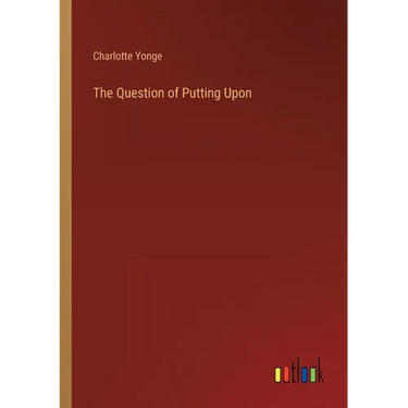 The Question of Putting Upon