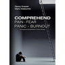 Comprehend Pain-Fear-Panic-Burnout: Unimagined Possibilities in Body Therapy