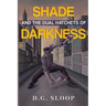 Shade and the Dual Hatchets of Darkness