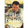 Bliss To Be Alive (2020 edition): The Collected Writings of Gavin Hills