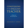 Confessions of An English Teacher: A Memoir of My Teaching Years