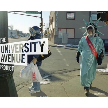 The University Avenue Project Volume 1: The Language of Urbanism: A Six-Mile Photographic Inquiry